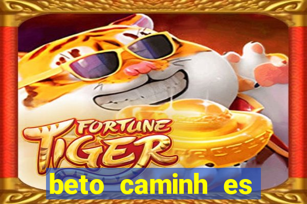 beto caminh es lajeado rs